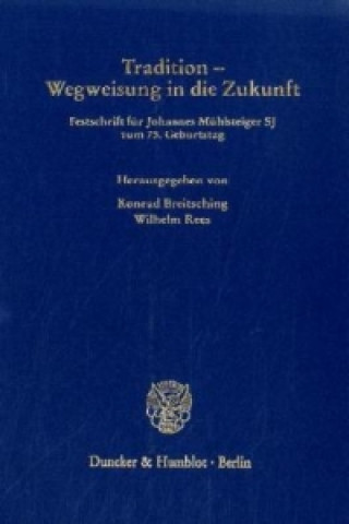 Kniha Tradition - Wegweisung in die Zukunft. Konrad Breitsching