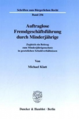 Livre Auftraglose Fremdgeschäftsführung durch Minderjährige. Michael Klatt