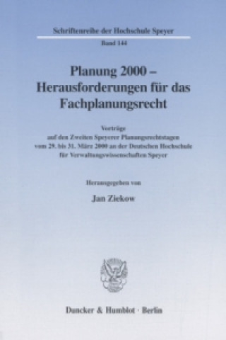 Carte Planung 2000 - Herausforderungen für das Fachplanungsrecht. Jan Ziekow
