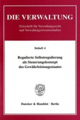 Buch Regulierte Selbstregulierung als Steuerungskonzept des Gewährleistungsstaates. 