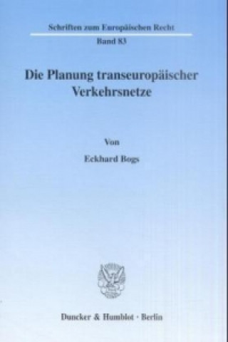 Carte Die Planung transeuropäischer Verkehrsnetze. Eckhard Bogs