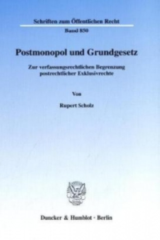 Kniha Postmonopol und Grundgesetz. Rupert Scholz