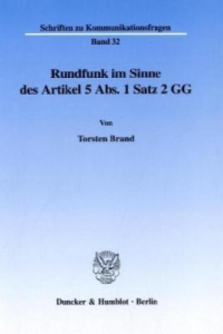 Книга Rundfunk im Sinne des Artikel 5 Abs. 1 Satz 2 GG. Torsten Brand