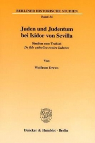 Kniha Juden und Judentum bei Isidor von Sevilla. Wolfram Drews