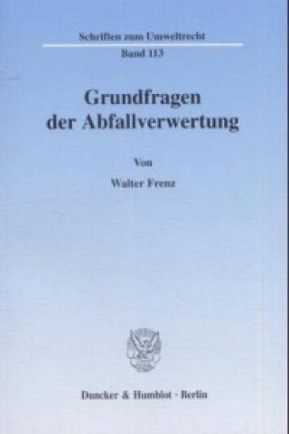 Könyv Grundfragen der Abfallverwertung. Walter Frenz
