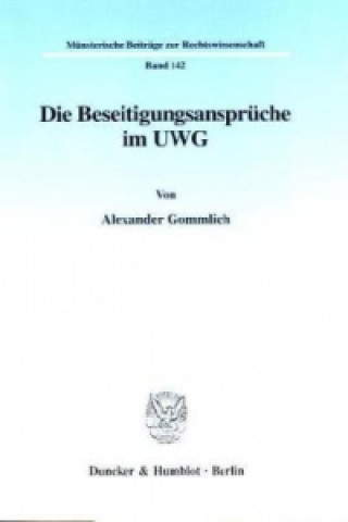 Knjiga Die Beseitigungsansprüche im UWG. Alexander Gommlich