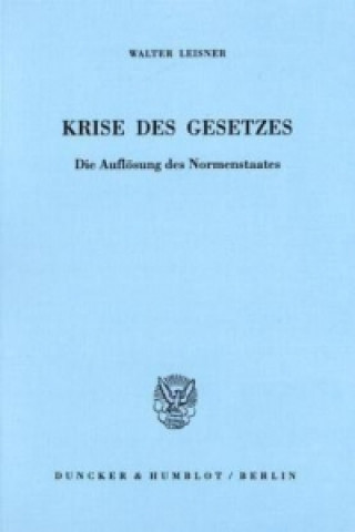 Könyv Krise des Gesetzes. Walter Leisner