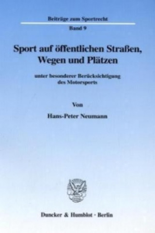 Książka Sport auf öffentlichen Straßen, Wegen und Plätzen Hans-Peter Neumann