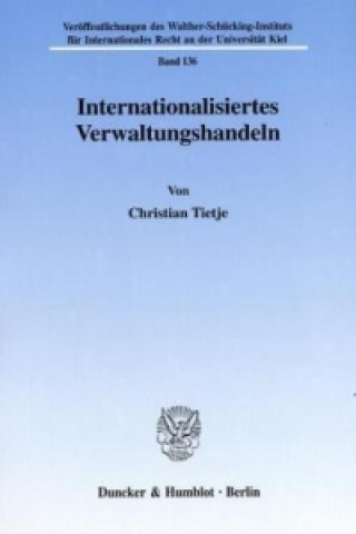 Kniha Internationalisiertes Verwaltungshandeln. Christian Tietje