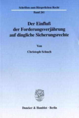 Βιβλίο Der Einfluß der Forderungsverjährung auf dingliche Sicherungsrechte. Christoph Schuch