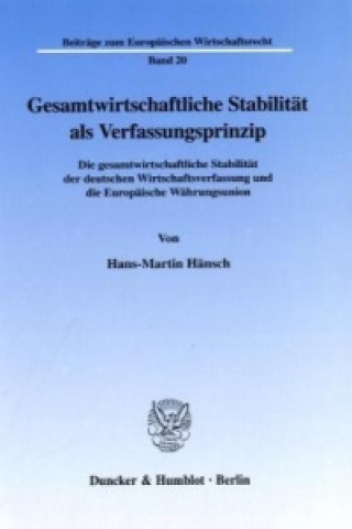 Kniha Gesamtwirtschaftliche Stabilität als Verfassungsprinzip. Hans-Martin Hänsch