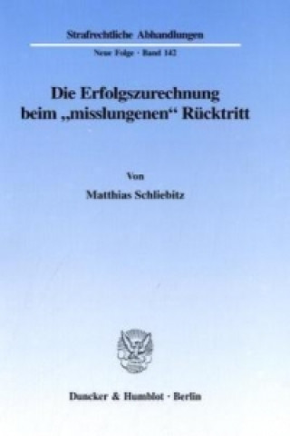 Książka Die Erfolgszurechnung beim »misslungenen« Rücktritt. Matthias Schliebitz