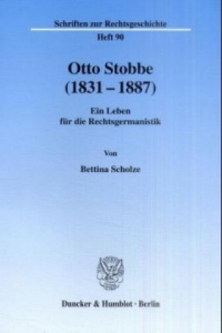 Könyv Otto Stobbe (1831-1887). Bettina Scholze