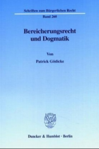 Kniha Bereicherungsrecht und Dogmatik. Patrick Gödicke