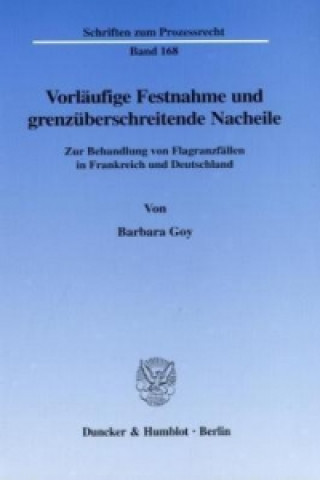 Książka Vorläufige Festnahme und grenzüberschreitende Nacheile. Barbara Goy