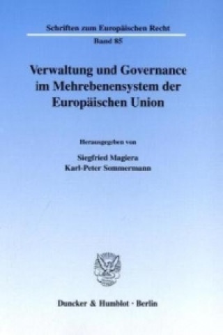 Könyv Verwaltung und Governance im Mehrebenensystem der Europäischen Union. Siegfried Magiera