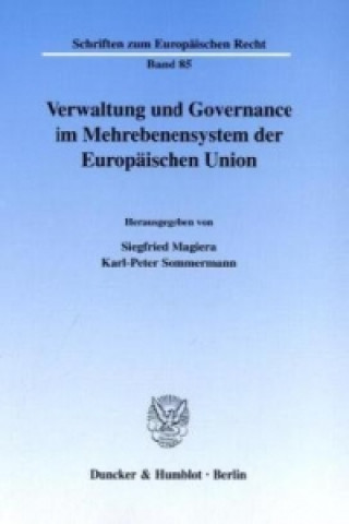 Kniha Verwaltung und Governance im Mehrebenensystem der Europäischen Union. Siegfried Magiera