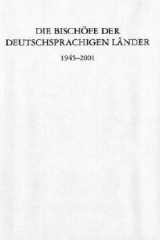 Könyv Die Bischöfe der deutschsprachigen Länder 1945-2001. Erwin Gatz