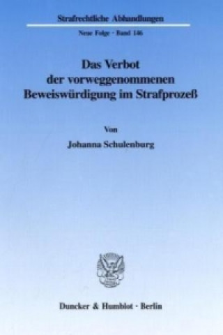 Könyv Das Verbot der vorweggenommenen Beweiswürdigung im Strafprozeß. Johanna Schulenburg