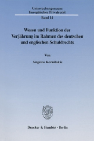 Książka Wesen und Funktion der Verjährung im Rahmen des deutschen und englischen Schuldrechts Angelos Kornilakis