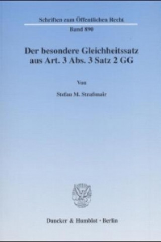 Könyv Der besondere Gleichheitssatz aus Art. 3 Abs. 3 Satz 2 GG. Stefan M. Straßmair