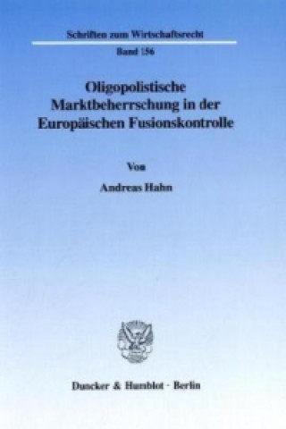 Kniha Oligopolistische Marktbeherrschung in der Europäischen Fusionskontrolle. Andreas Hahn