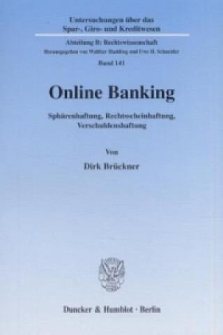 Libro Online Banking. Sphärenhaftung, Rechtsscheinhaftung, Verschuldenshaftung. Dirk Brückner