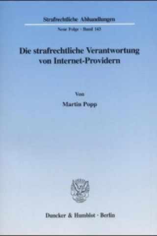 Carte Die strafrechtliche Verantwortung von Internet-Providern. Martin Popp