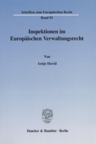 Carte Inspektionen im Europäischen Verwaltungsrecht. Antje David