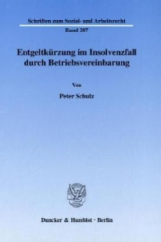 Carte Entgeltkürzung im Insolvenzfall durch Betriebsvereinbarung. Peter Schulz