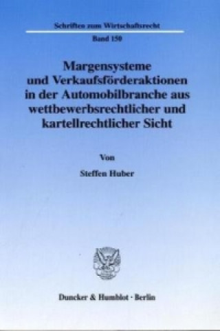 Książka Margensysteme und Verkaufsförderaktionen in der Automobilbranche aus wettbewerbsrechtlicher und kartellrechtlicher Sicht. Steffen Huber