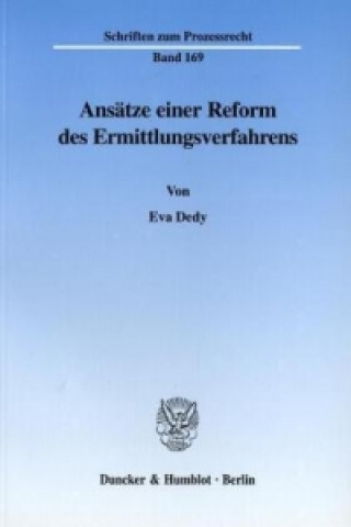 Book Ansätze einer Reform des Ermittlungsverfahrens. Eva Dedy