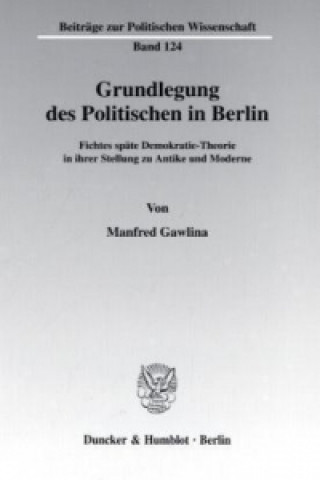 Könyv Grundlegung des Politischen in Berlin. Manfred Gawlina