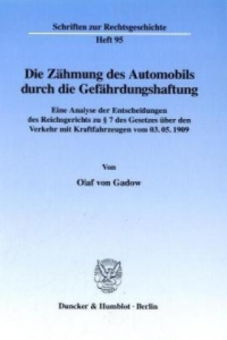 Carte Die Zähmung des Automobils durch die Gefährdungshaftung Olaf von Gadow