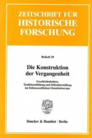 Könyv Die Konstruktion der Vergangenheit Joachim Bahlcke