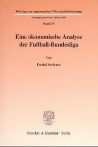 Könyv Eine ökonomische Analyse der Fußball-Bundesliga. Detlef Swieter