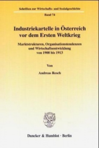 Kniha Industriekartelle in Österreich vor dem Ersten Weltkrieg. Andreas Resch
