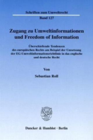 Kniha Zugang zu Umweltinformationen und Freedom of Information. Sebastian Roll