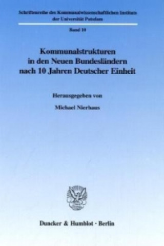 Książka Kommunalstrukturen in den Neuen Bundesländern nach 10 Jahren Deutscher Einheit. Michael Nierhaus