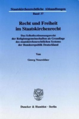Könyv Recht und Freiheit im Staatskirchenrecht. Georg Neureither
