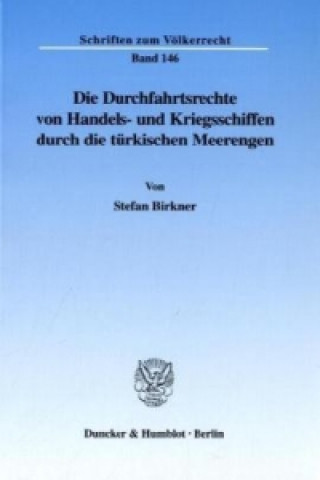 Carte Die Durchfahrtsrechte von Handels- und Kriegsschiffen durch die türkischen Meerengen. Stefan Birkner