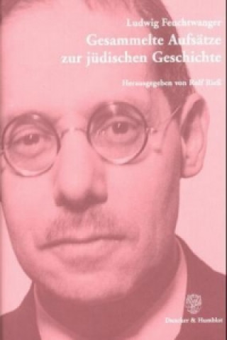 Könyv Gesammelte Aufsätze zur jüdischen Geschichte. Ludwig Feuchtwanger