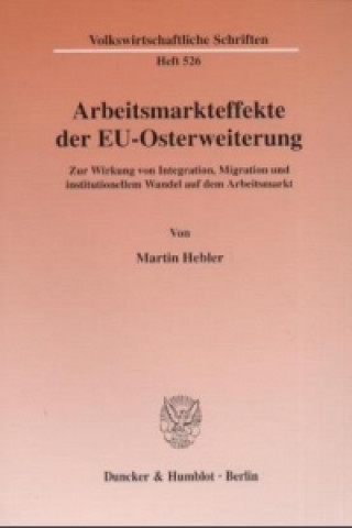 Книга Arbeitsmarkteffekte der EU-Osterweiterung. Martin Hebler