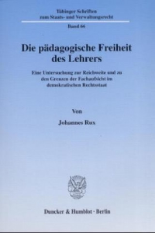 Livre Die pädagogische Freiheit des Lehrers. Johannes Rux