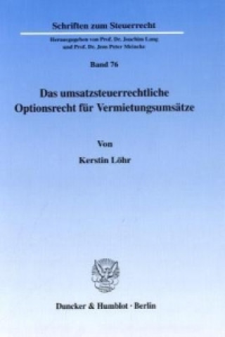 Kniha Das umsatzsteuerrechtliche Optionsrecht für Vermietungsumsätze. Kerstin Löhr