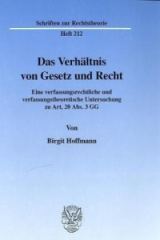 Libro Das Verhältnis von Gesetz und Recht. Birgit Hoffmann