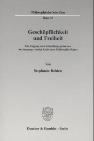 Könyv Geschöpflichkeit und Freiheit. Stephanie Bohlen