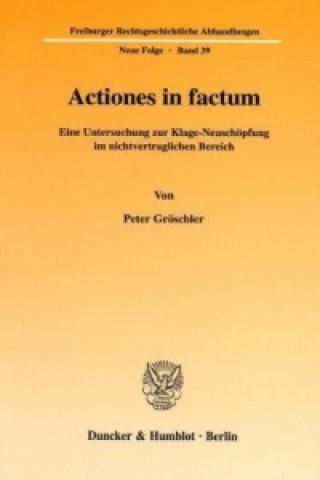 Könyv Actiones in factum. Peter Gröschler