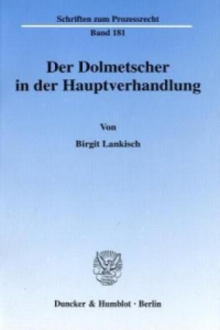 Libro Der Dolmetscher in der Hauptverhandlung. Birgit Lankisch