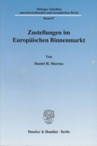 Kniha Zustellungen im Europäischen Binnenmarkt. Daniel H. Sharma